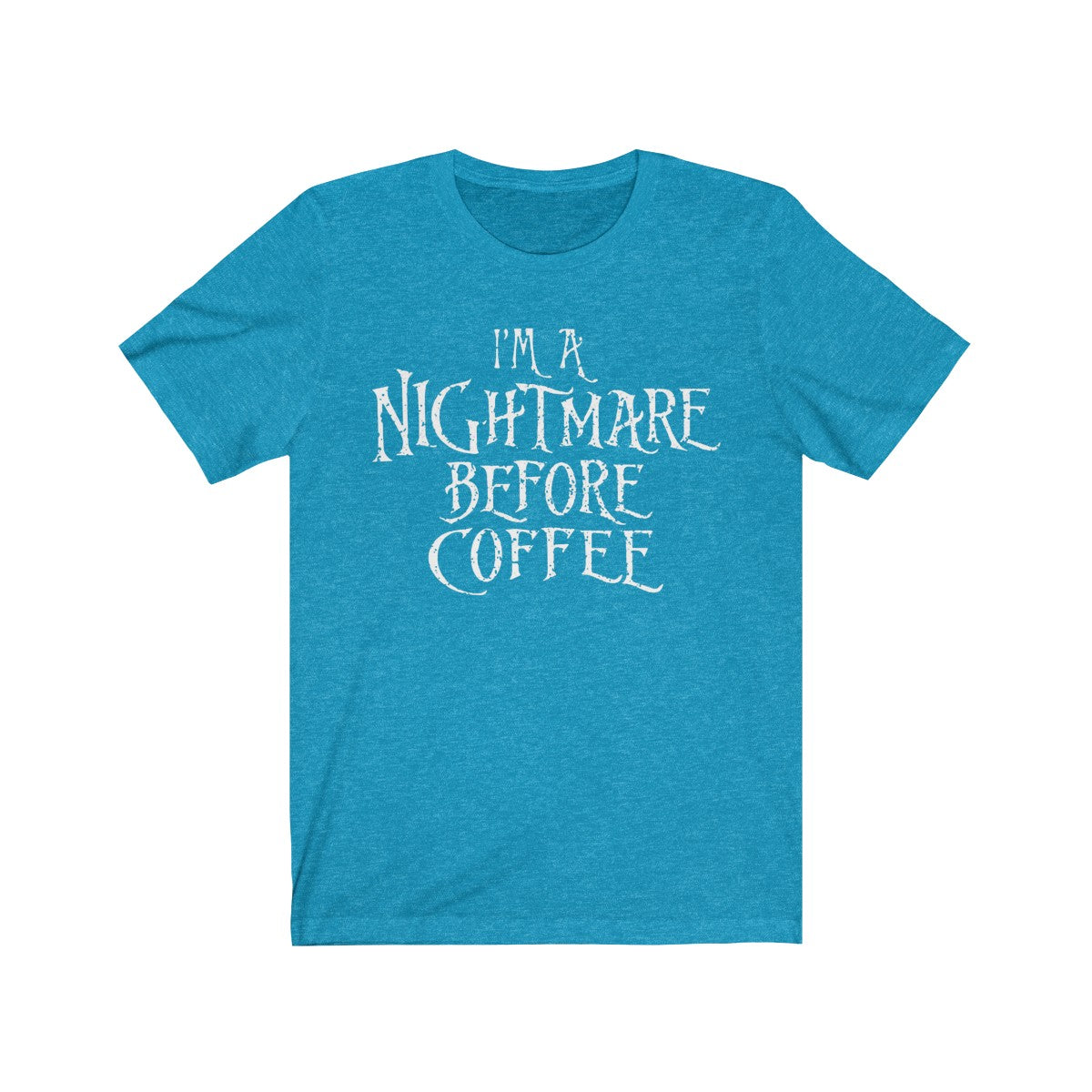 I'm A Nightmare Before Coffee