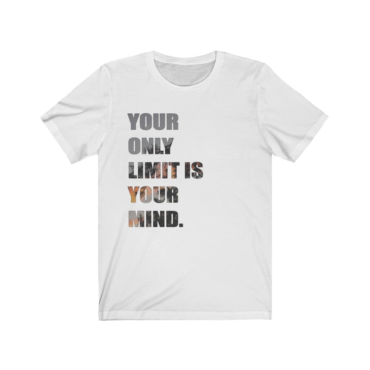 Your Only Limit Is Your Mind