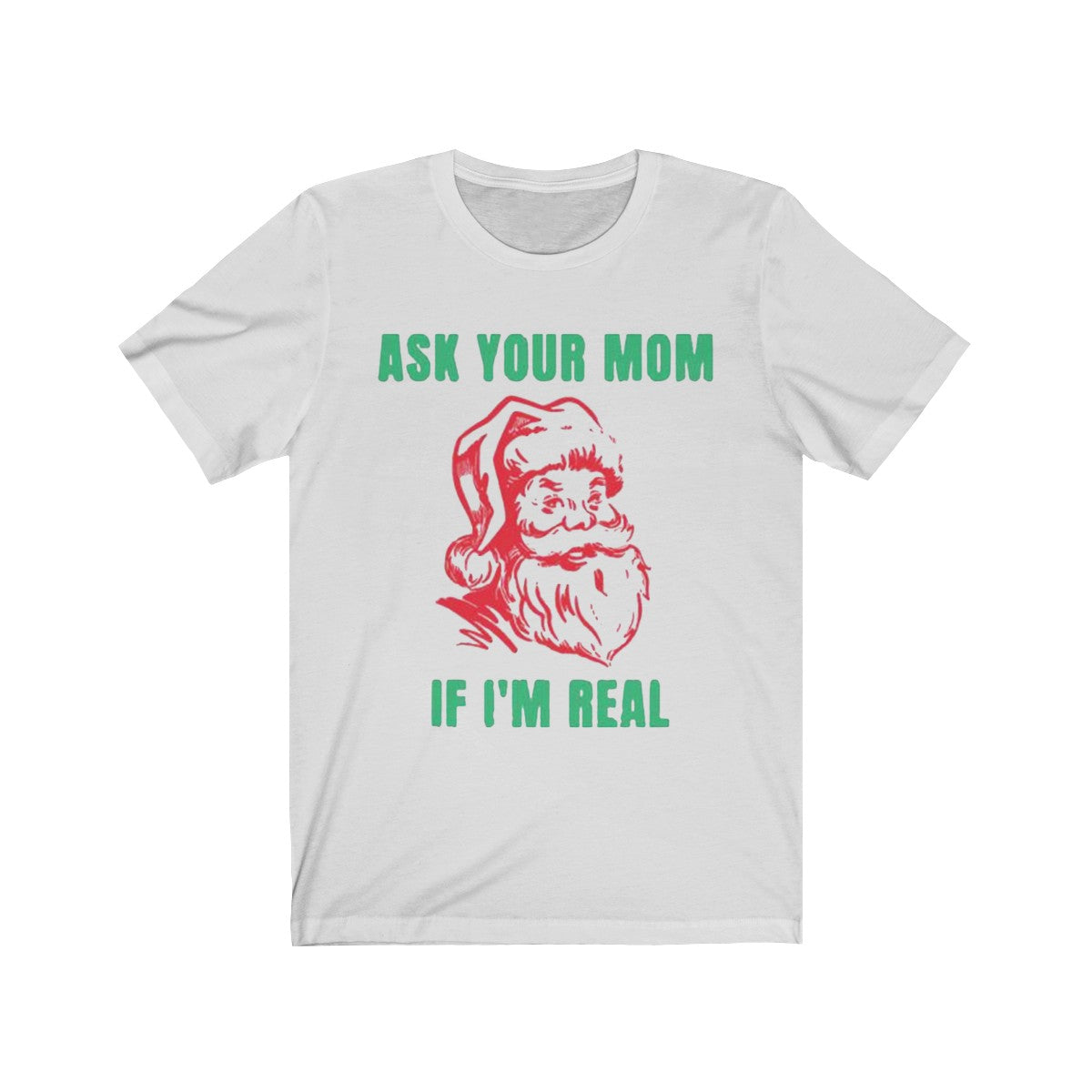 Ask Your Mom If I'm Real