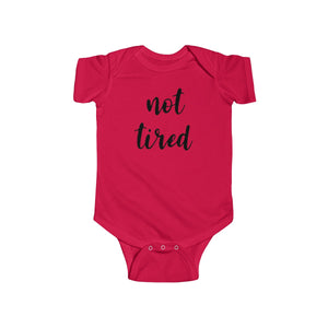 Not Tired Infant Bodysuit