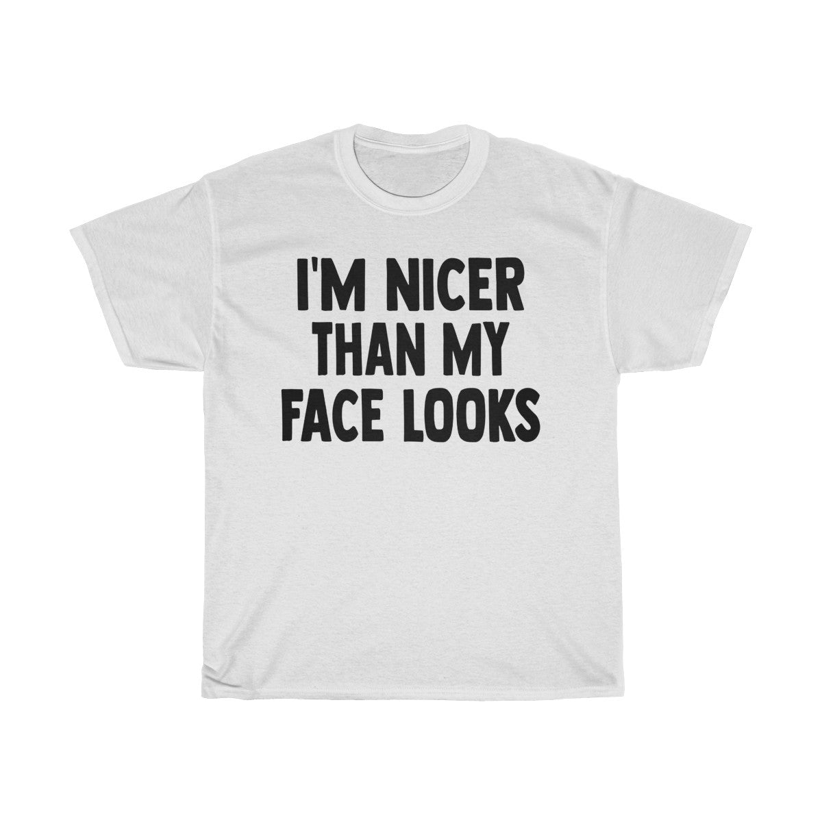 I'm Nicer Than My Face Looks