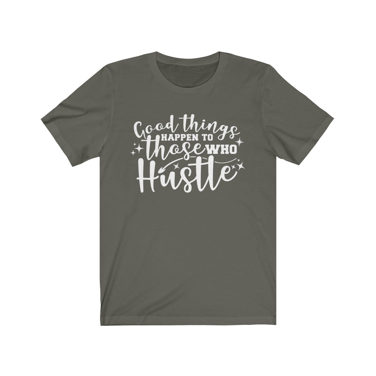 Good Things Comes To Those Who Hustle