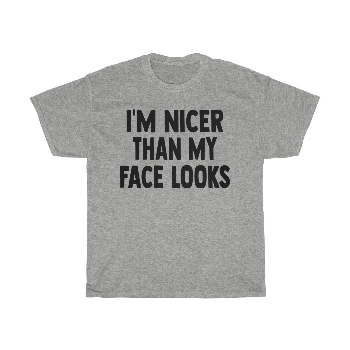 I'm Nicer Than My Face Looks