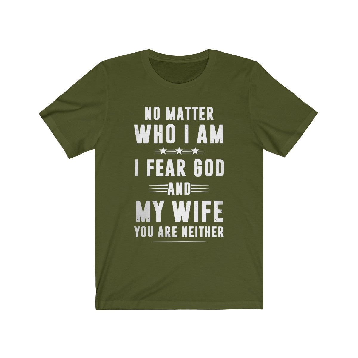 I Fesr God ANd My Wife You Are Neither