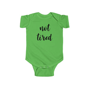 Not Tired Infant Bodysuit