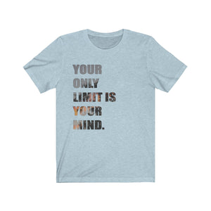 Your Only Limit Is Your Mind