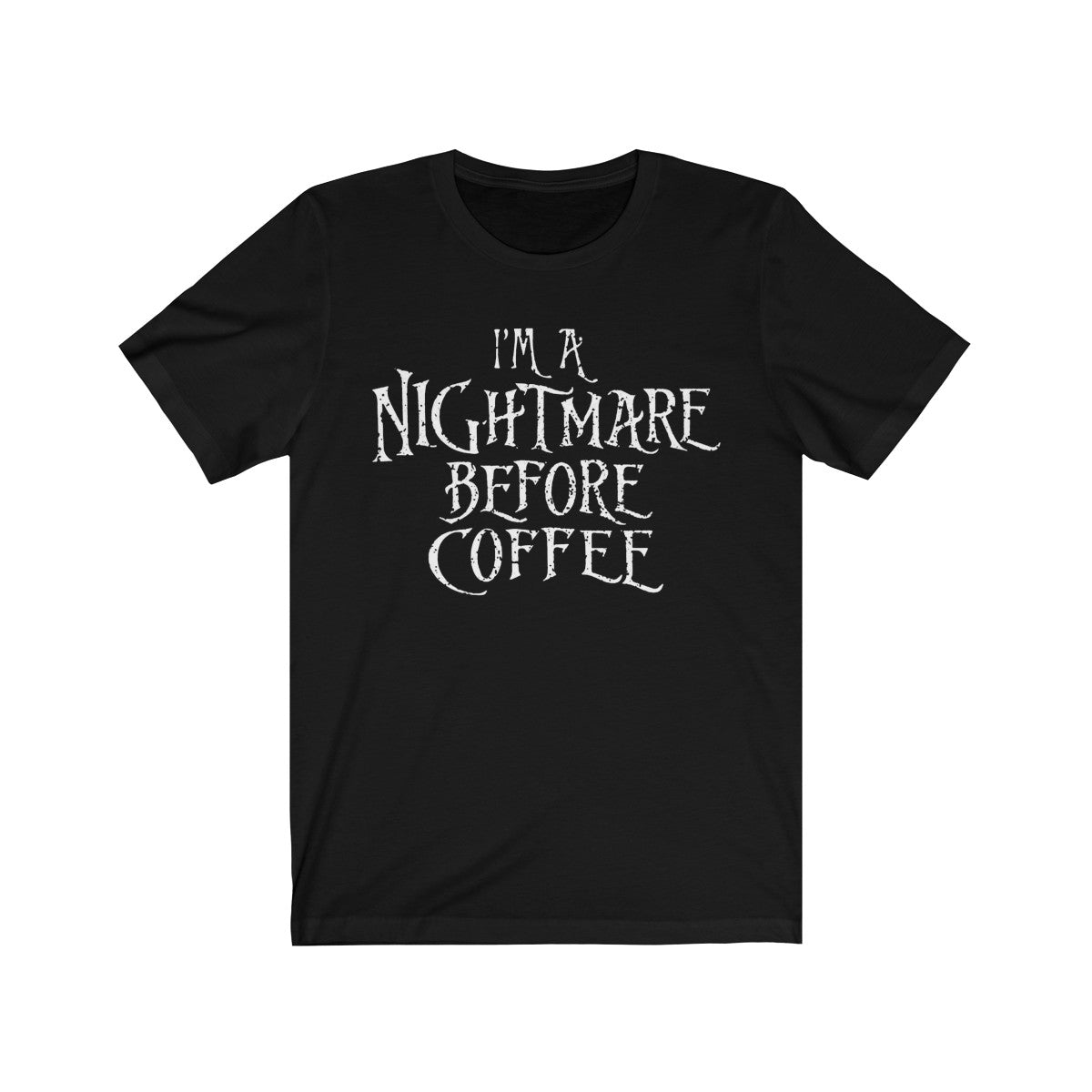 I'm A Nightmare Before Coffee