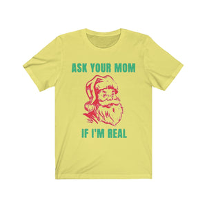 Ask Your Mom If I'm Real