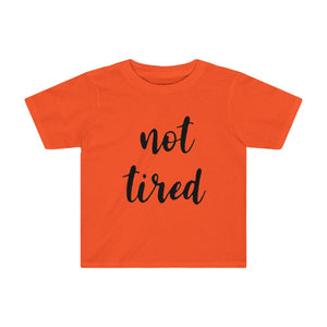 Not Tired Kids Tee