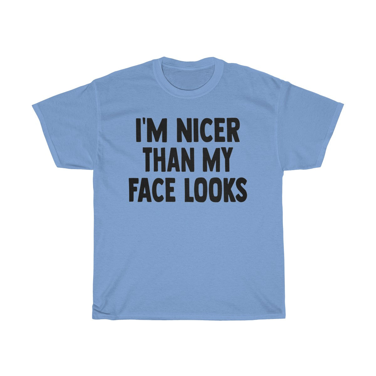 I'm Nicer Than My Face Looks