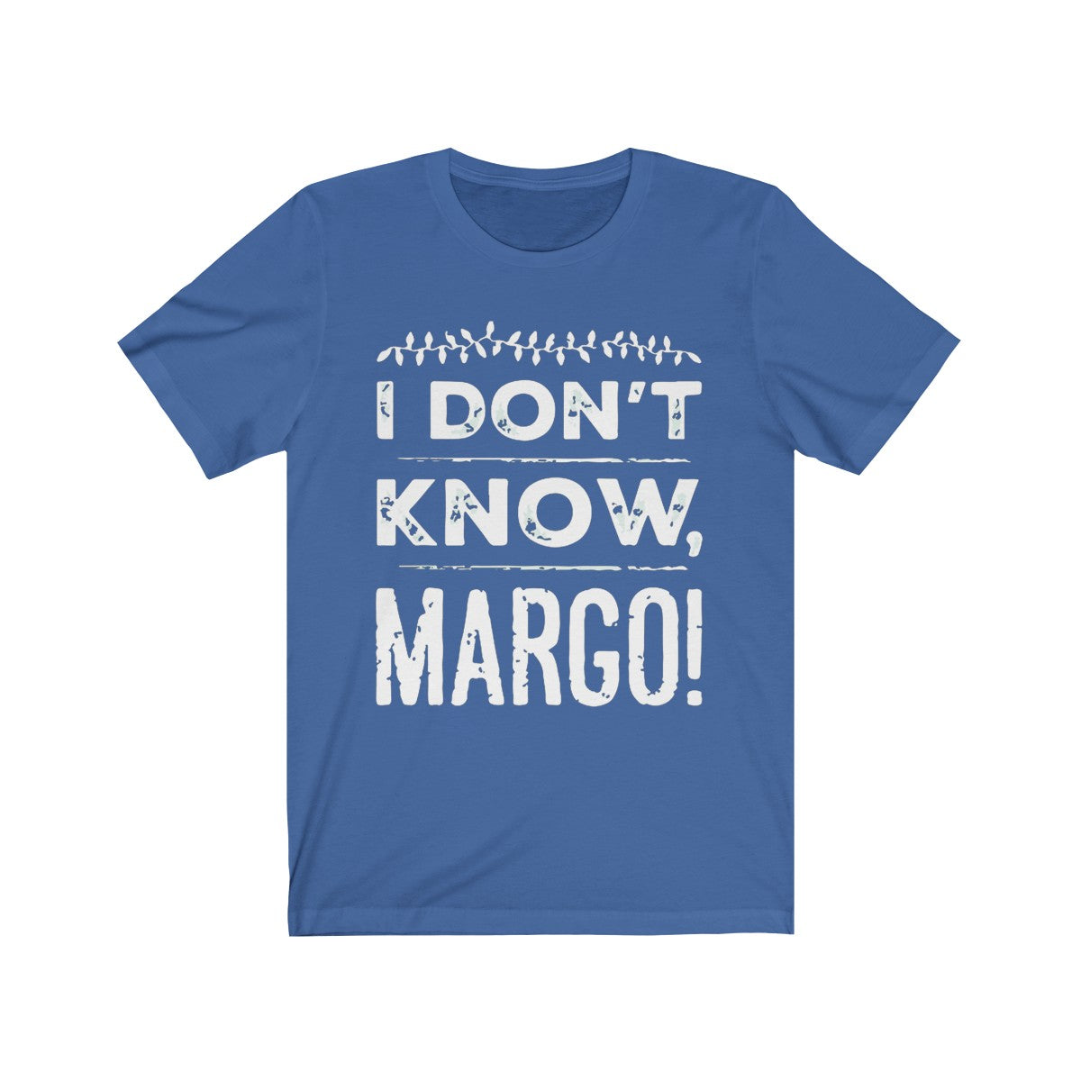 I Don't Know Margo