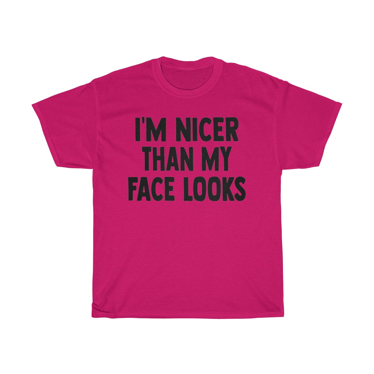 I'm Nicer Than My Face Looks