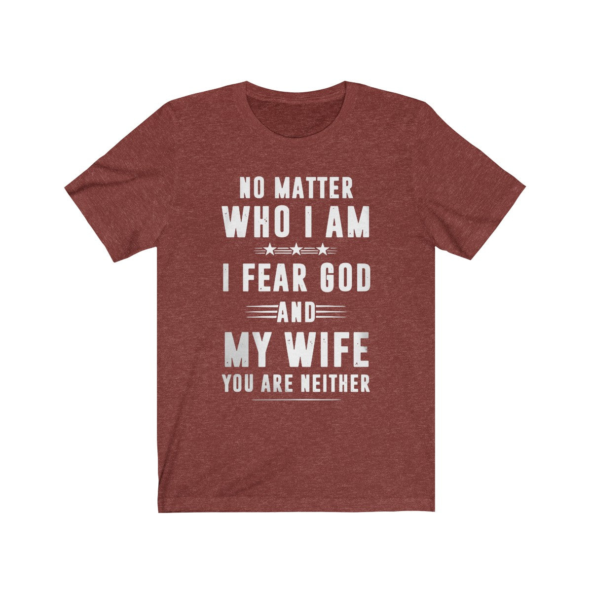 I Fesr God ANd My Wife You Are Neither