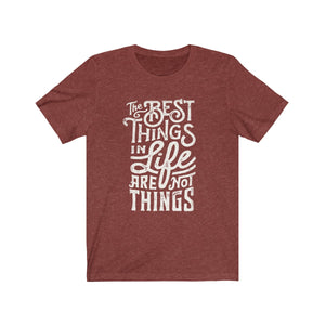 The Best Things In Life Are Not Things