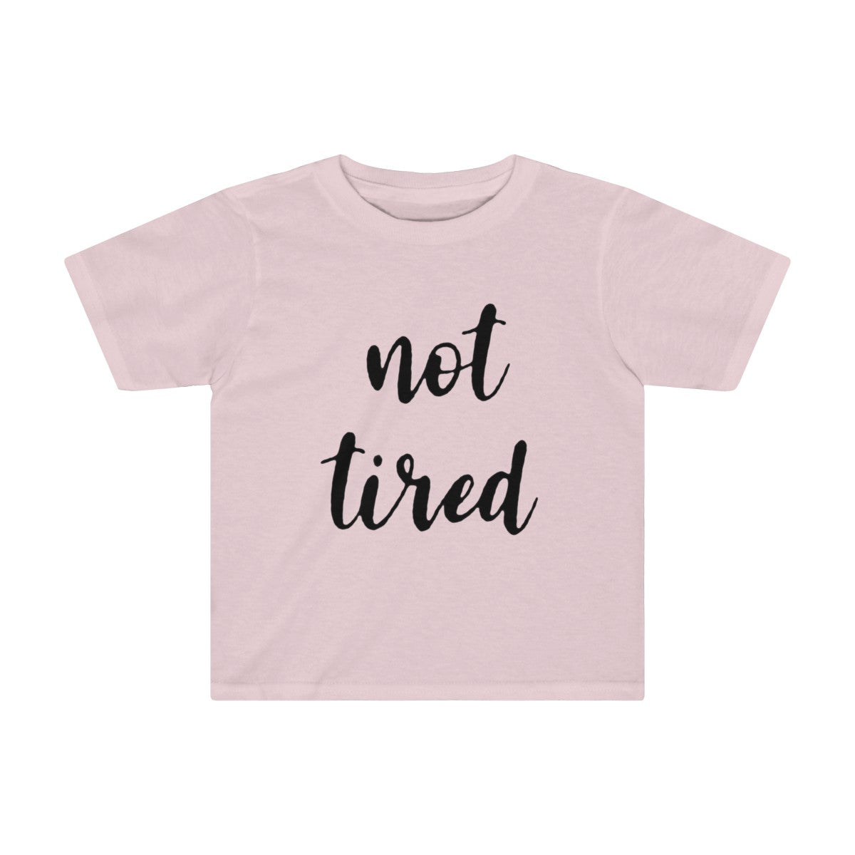 Not Tired Kids Tee