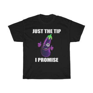 Just The Tip I Promise