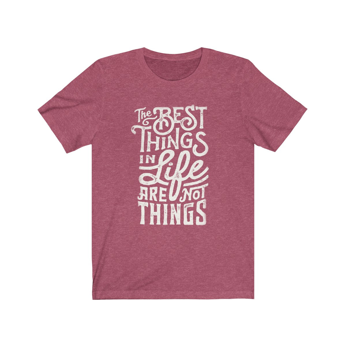 The Best Things In Life Are Not Things