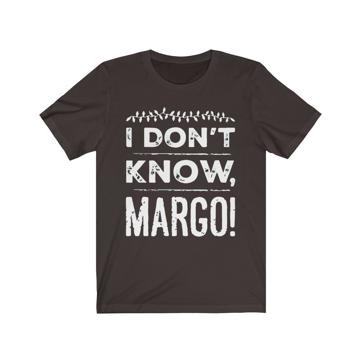 I Don't Know Margo