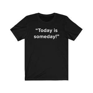 Today Is Someday