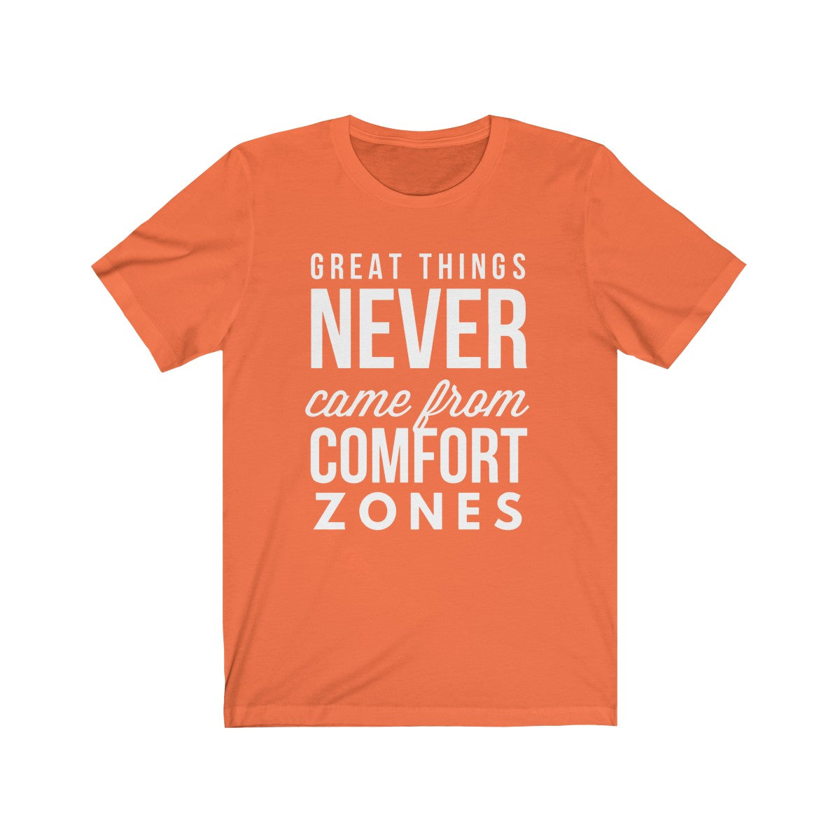 Great Things Never Come From Comforrt Zones