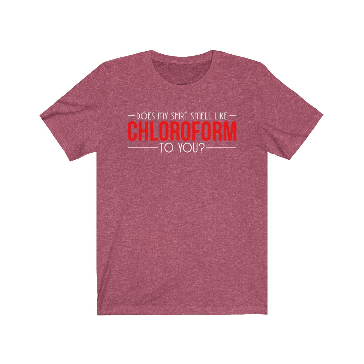 Does My Shirt Smell Like Chloroform