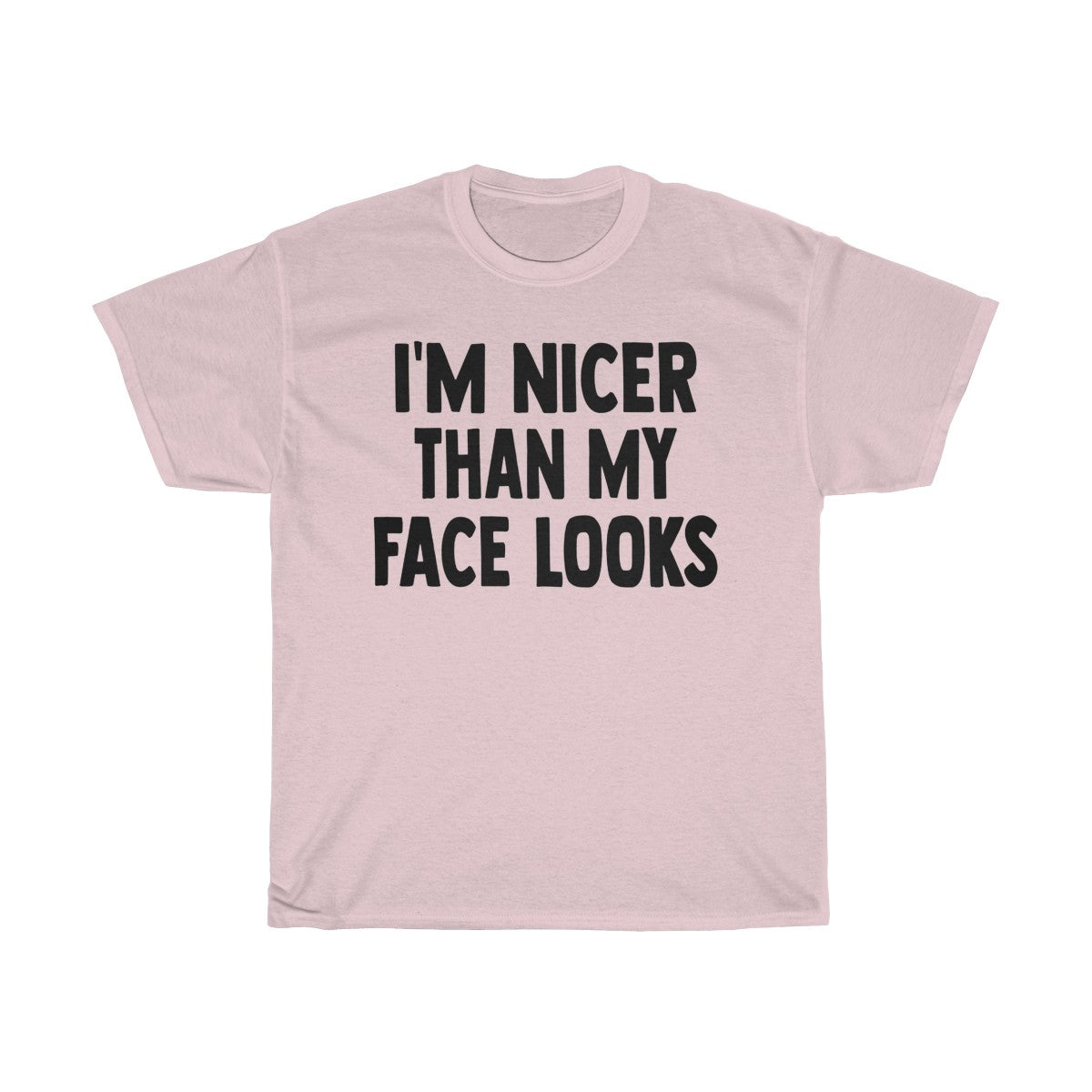 I'm Nicer Than My Face Looks