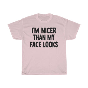 I'm Nicer Than My Face Looks