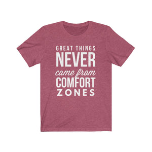 Great Things Never Come From Comforrt Zones