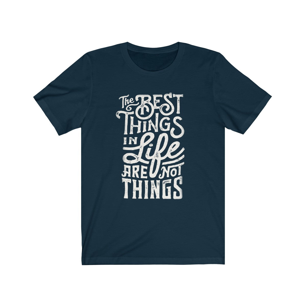 The Best Things In Life Are Not Things