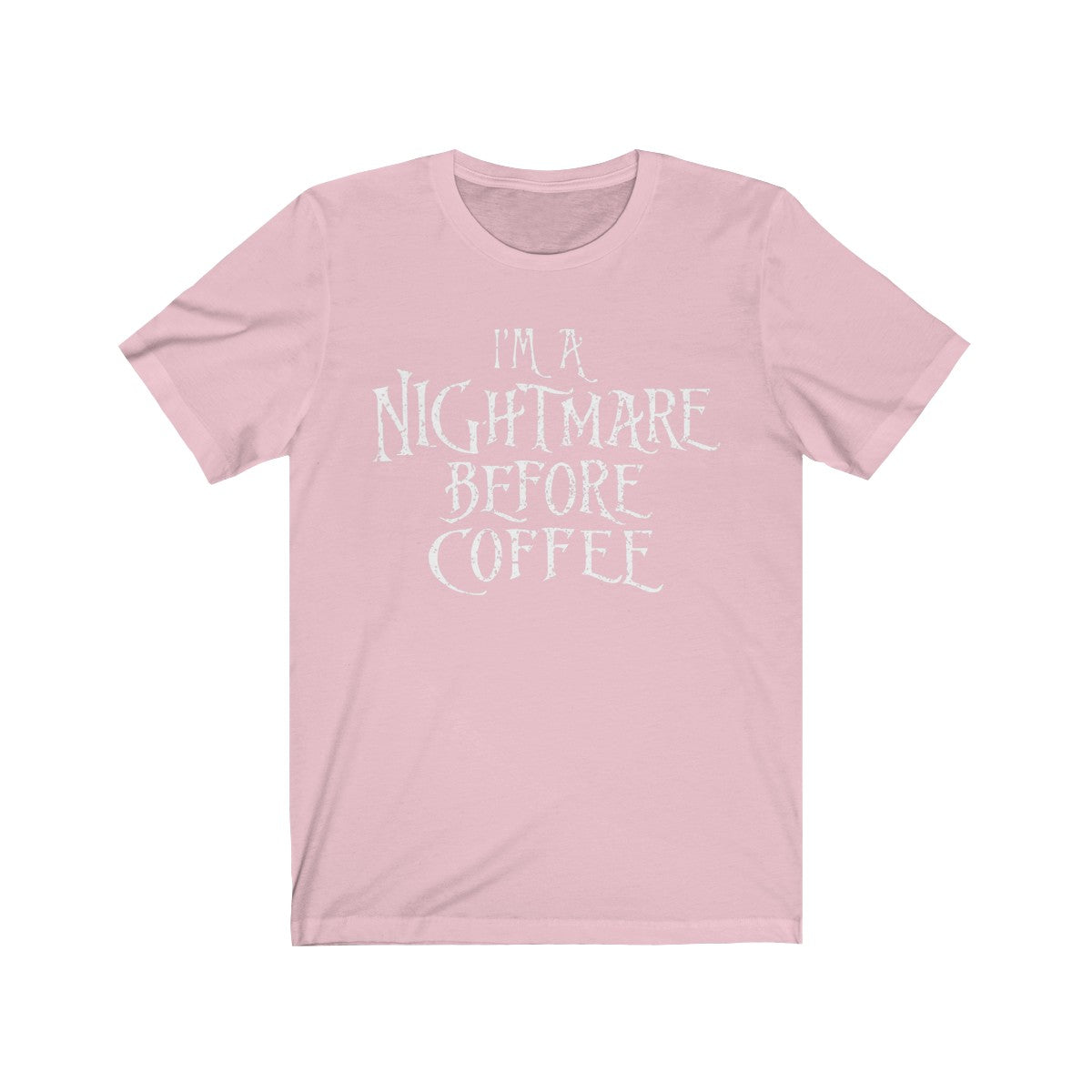 I'm A Nightmare Before Coffee