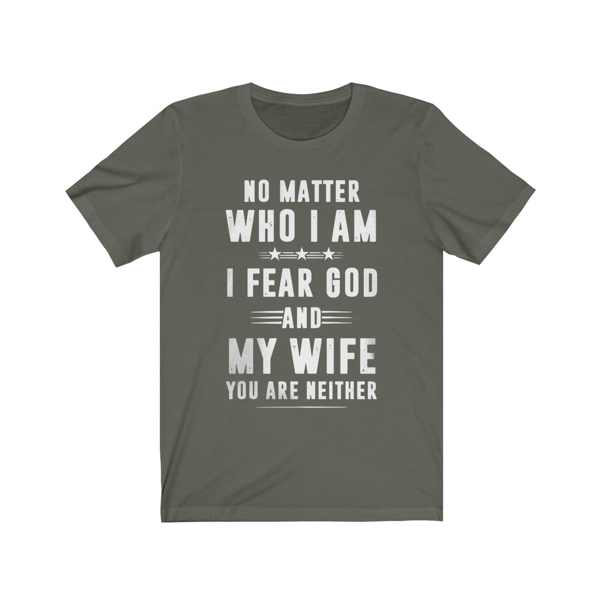 I Fesr God ANd My Wife You Are Neither